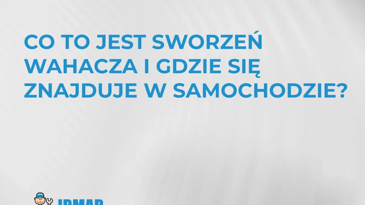 co-to-jest-sworzen-wahacza-i-gdzie-sie-znajduje-w-samochodzie
