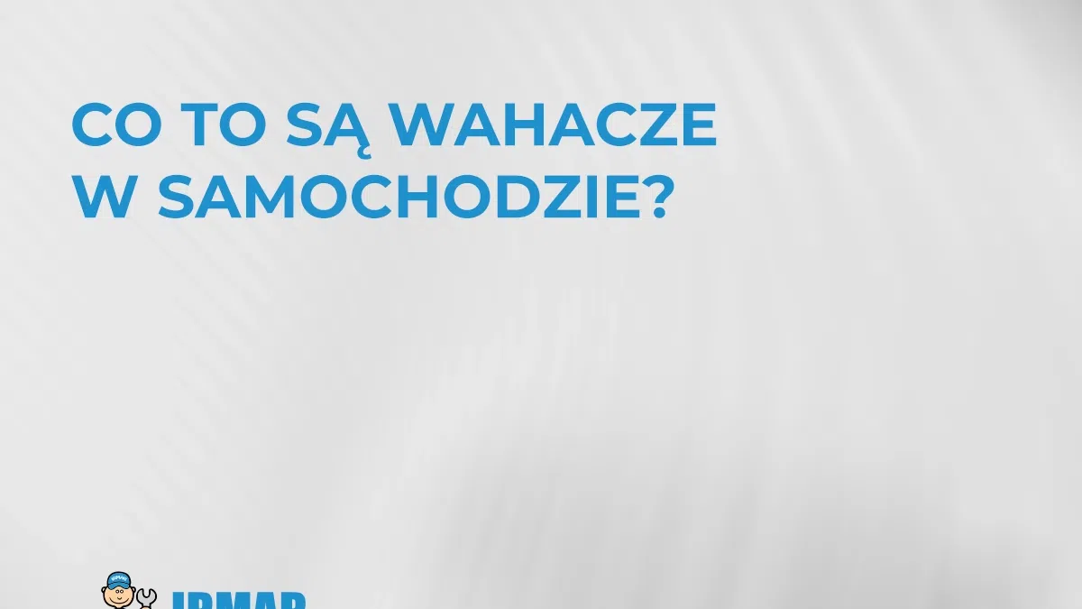 co-to-sa-wahacze-w-samochodzie