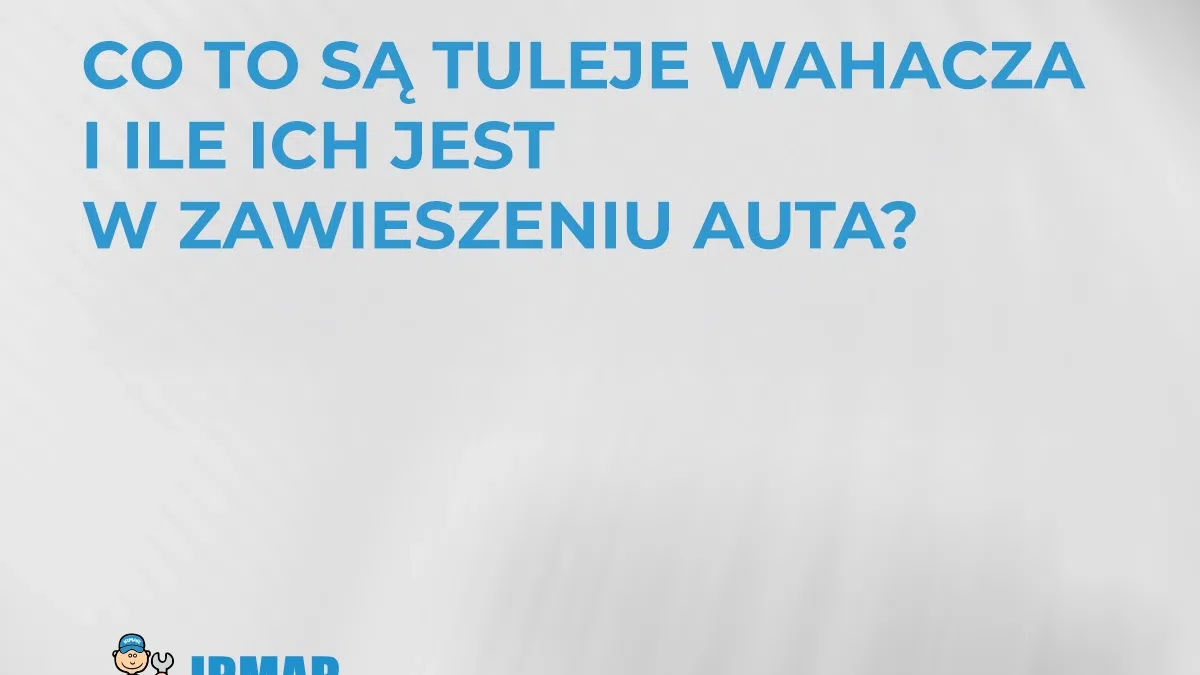 co-to-sa-tuleje-wahacza-i-ile-ich-jest-w-zawieszeniu-auta